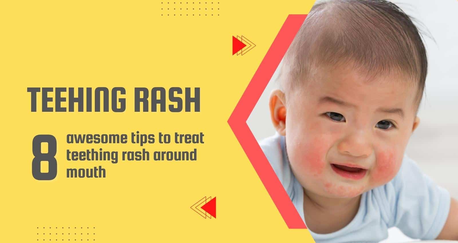 Teething Rash On Face 8 Awesome Tips To Treat Teething Rash Around Mouth